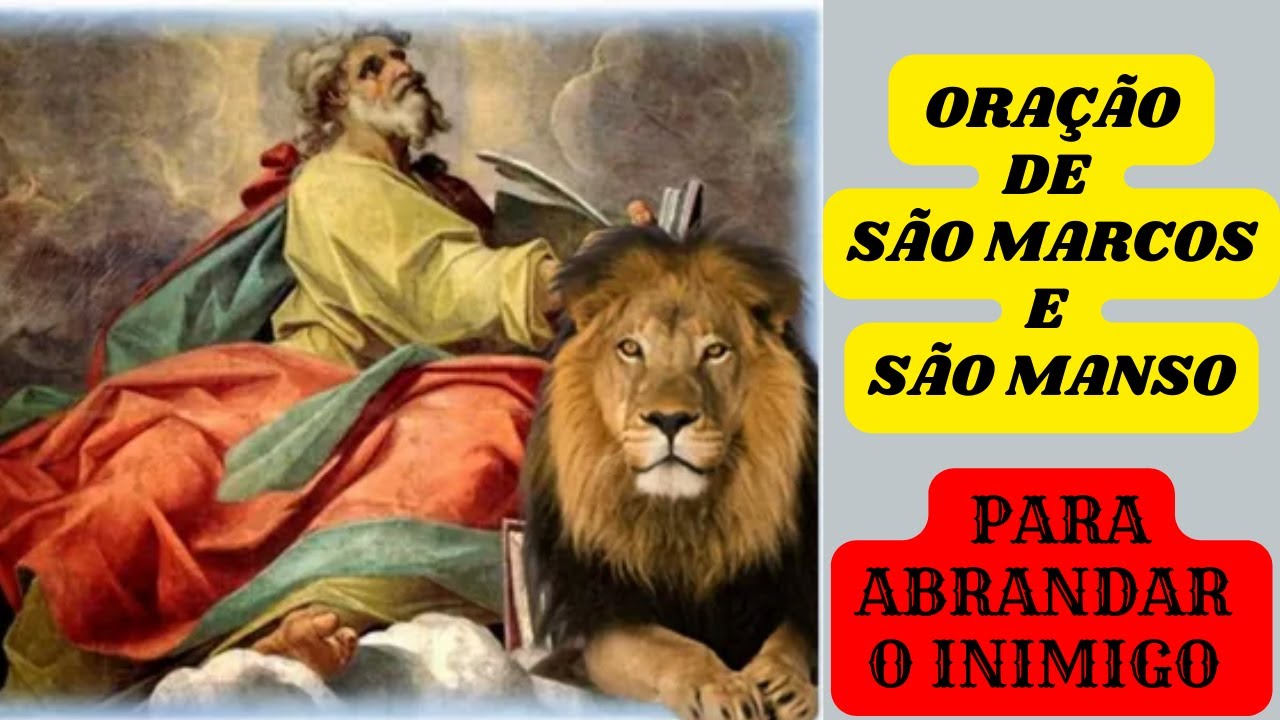 ORAÇÃO DE SÃO MARCOS E SÃO MANSO para ABRANDAR O INIMIGO
