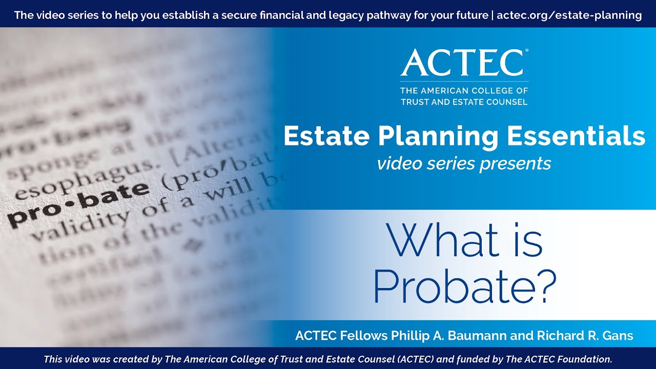 What is Probate?  | The American College of Trust and Estate Counsel