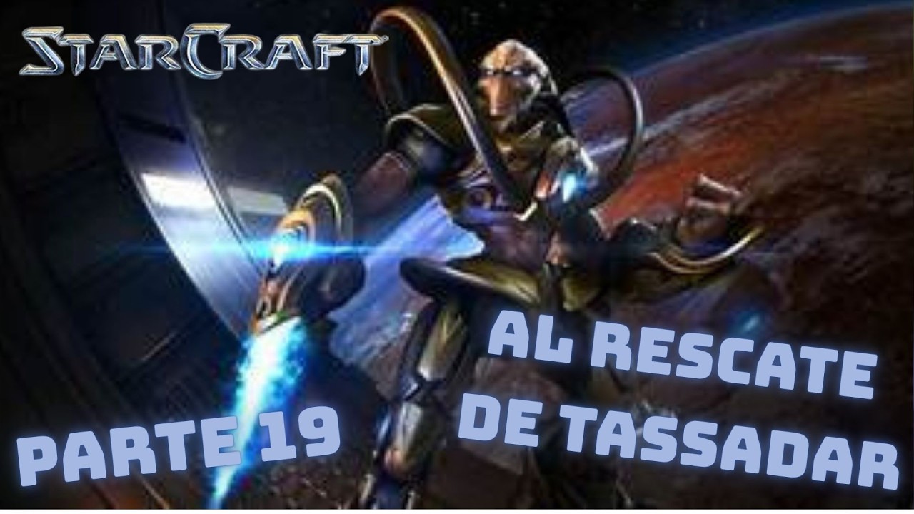 AL RESCATE DE TASSADAR | Stracraft 1 parte 19