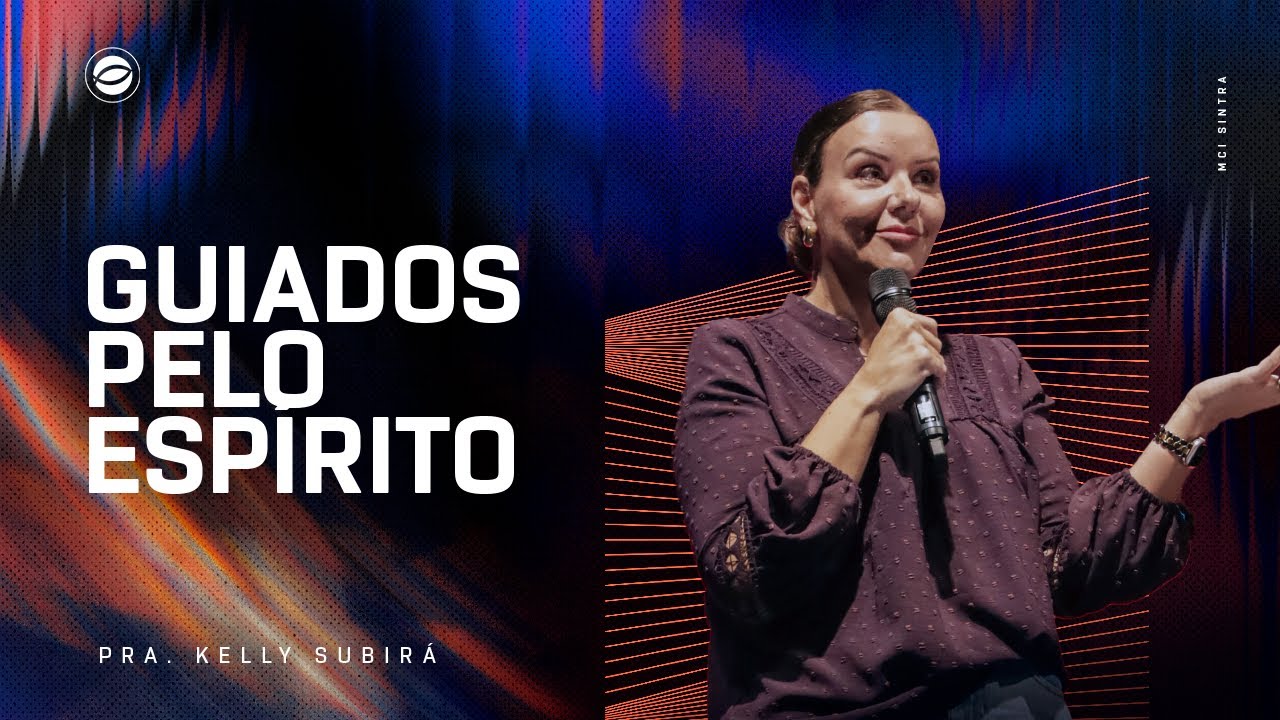 GUIADOS PELO ESPÍRITO ! PRA. KELLY SUBIRÁ