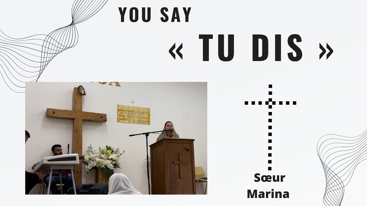 Cantique:You say , « Tu dis » - Sœur Marina