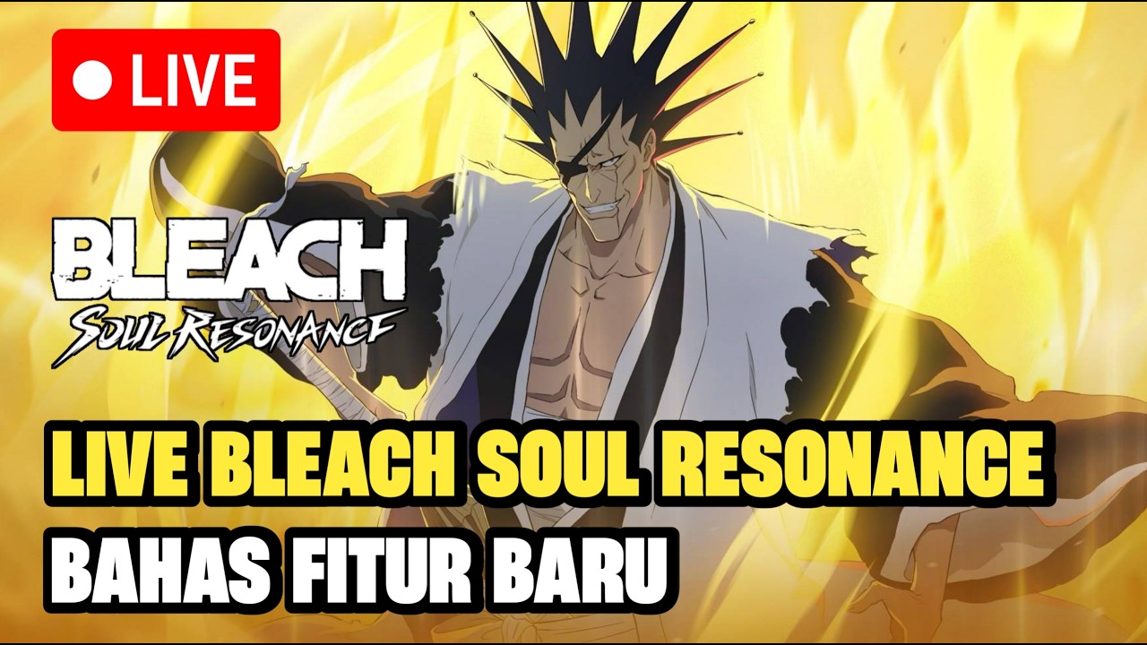 Live Bahas Fitur Baru - Bleach Soul Resonance