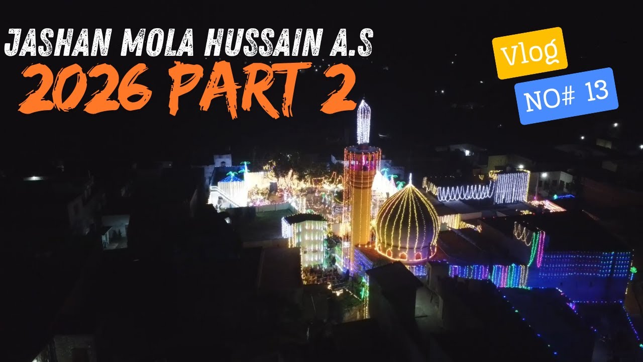 3 Shaban Jashan Mola Hussain A.S 2026 Part 2