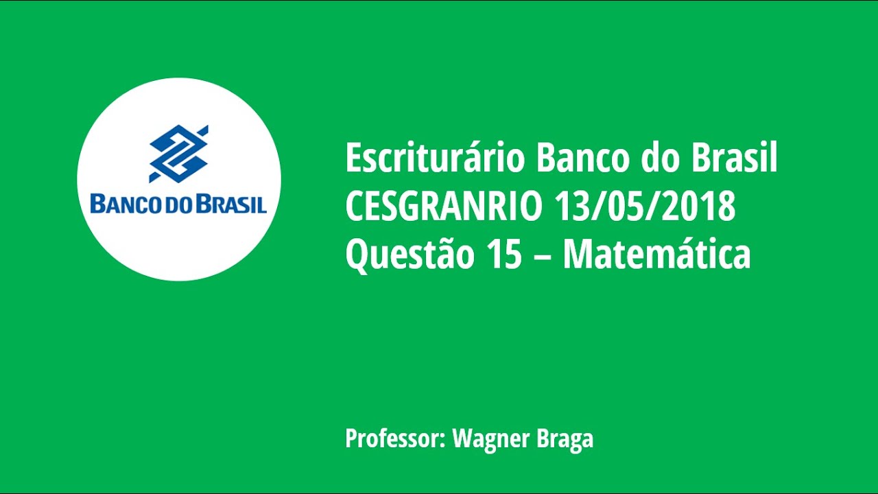 Solução Questão 15 Matemática BB 2018 Uma sequência numérica tem seu termo geral representado por 𝒂𝒏