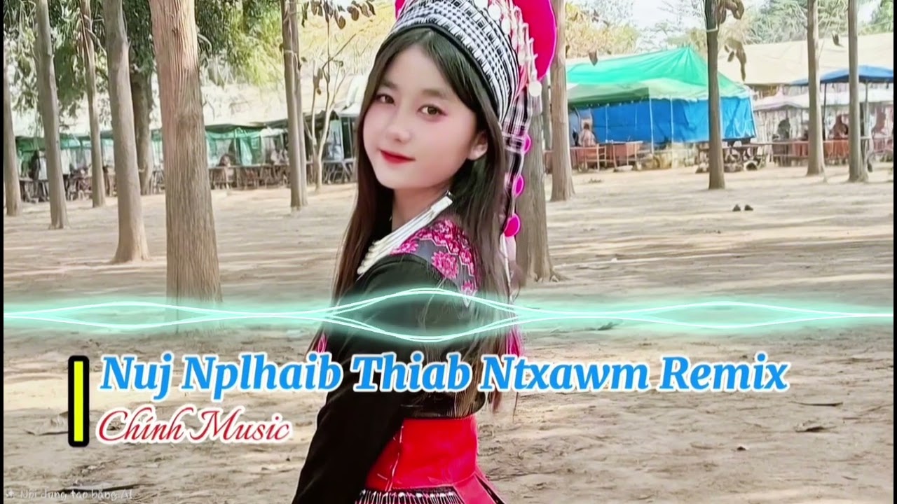 Nuj Nplhaib Thiab Ntxawm Remix AI | Chính Music 