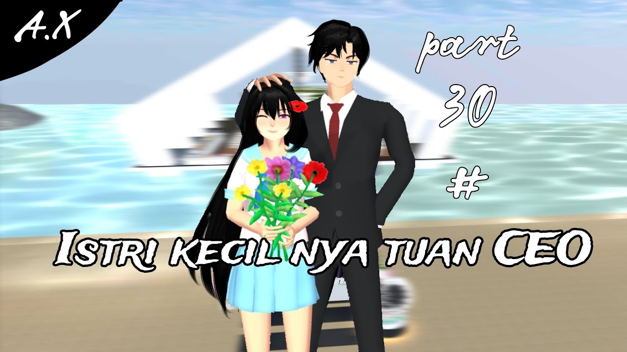 A.X//Istri kecil tuan ceo//part30||liburan berduaan❤️‍🩹#sakuraschoolsimulator