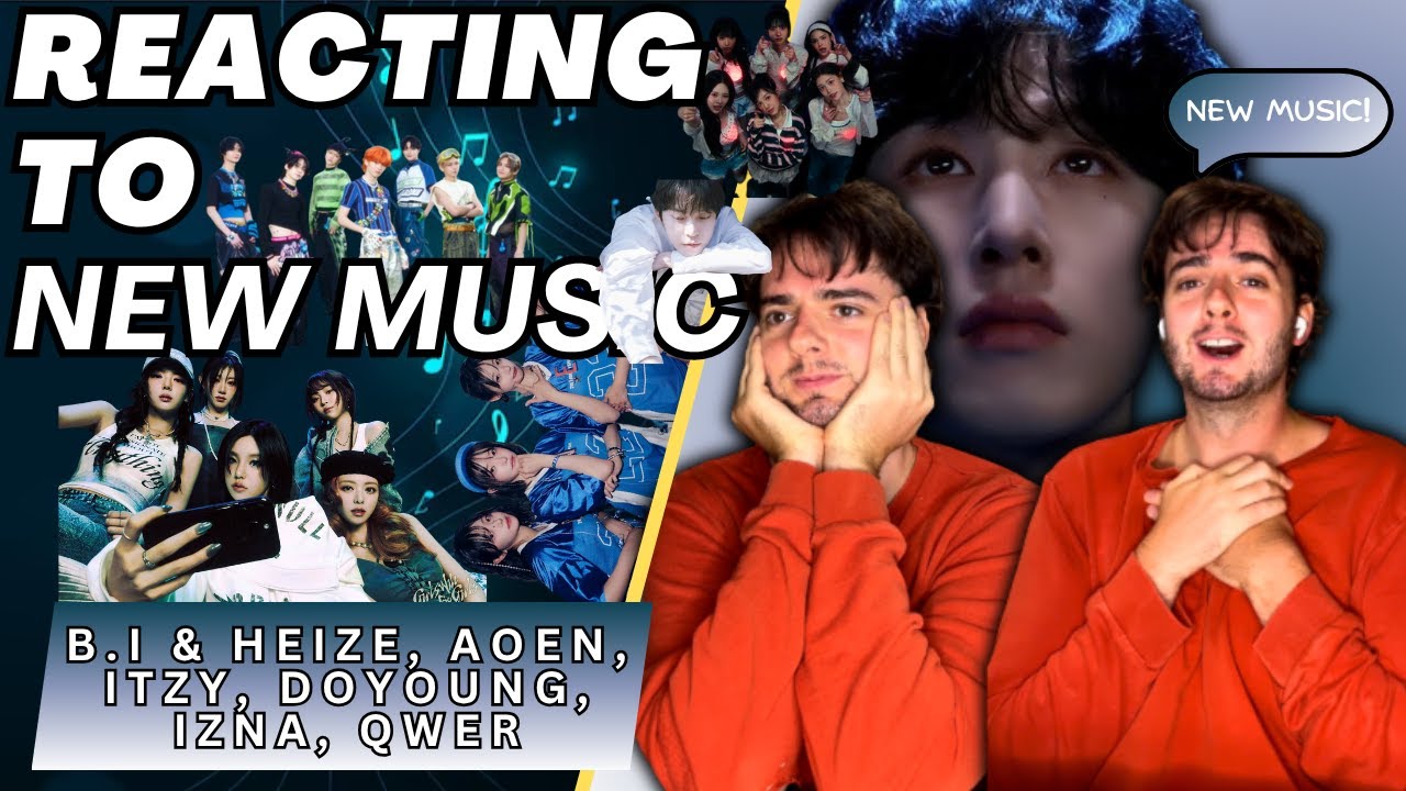 reacting to B.I & Heize, aoen, ITZY, Doyoung, izna, QWER – NEW MUSIC RELEASES
