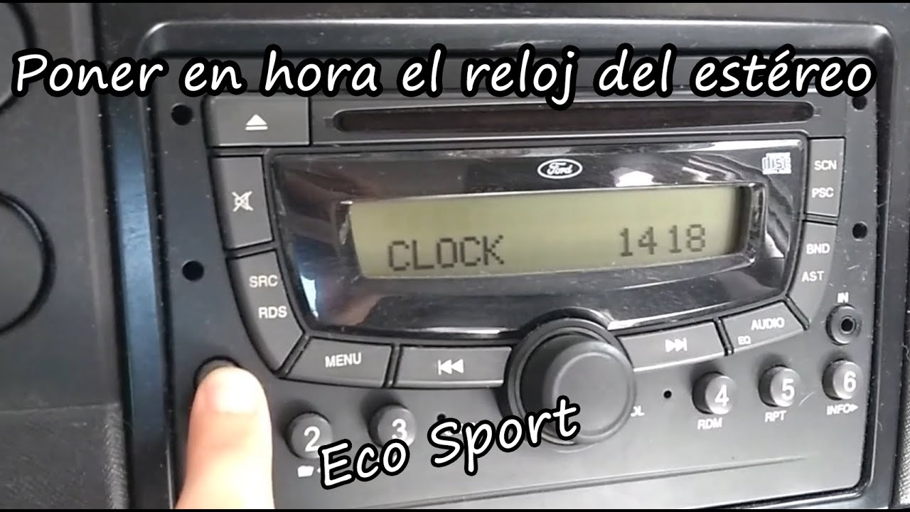 Poner en hora el reloj del estereo eco sport