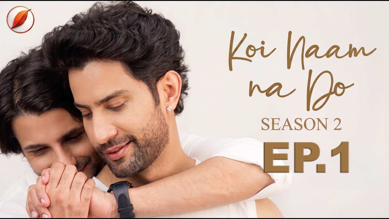 Kavith meets Anshul after 2 years | Has he moved on?| Koi Naam Na Do S2 Ep 1 | Indian BL LGBTQ Queer