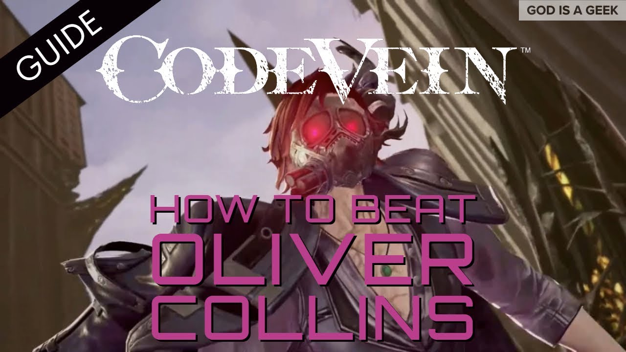 CODE VEIN Boss Fight: How to Defeat... Oliver Collins