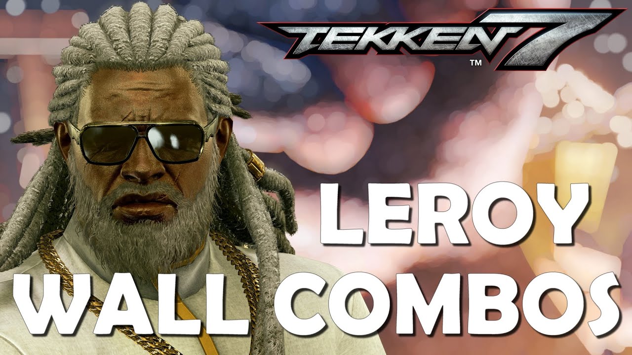 Tekken 7 Season 3 - Leroy wall combos (w/ balcony, wall and floor breaks)