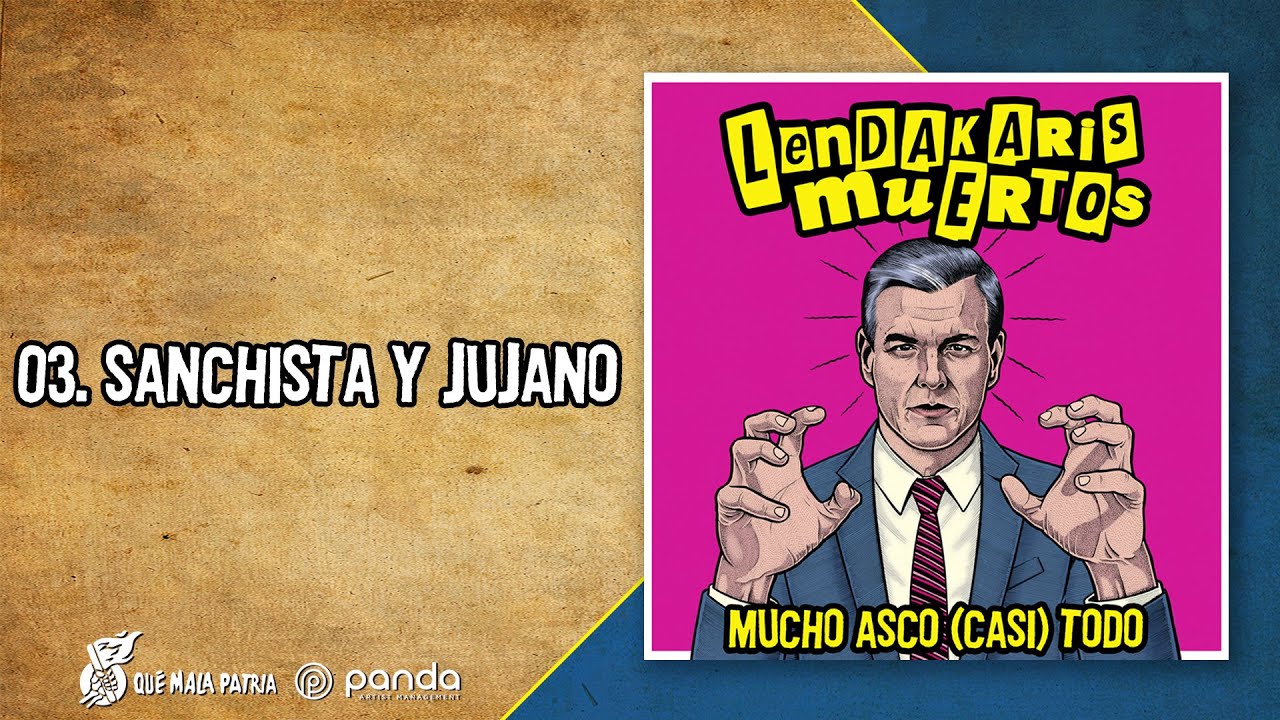 Lendakaris Muertos - Sanchista y Jujano