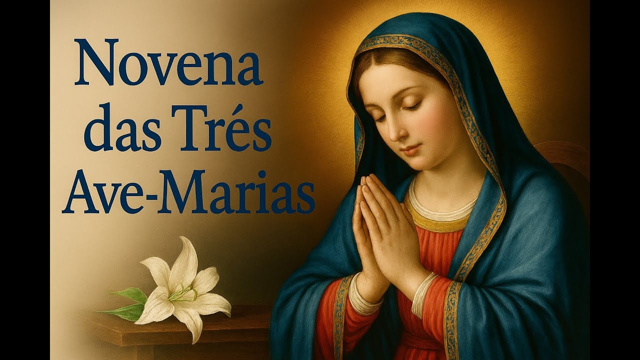 Novena das 3 Ave-Marias - Uma Poderosa Novena Diária