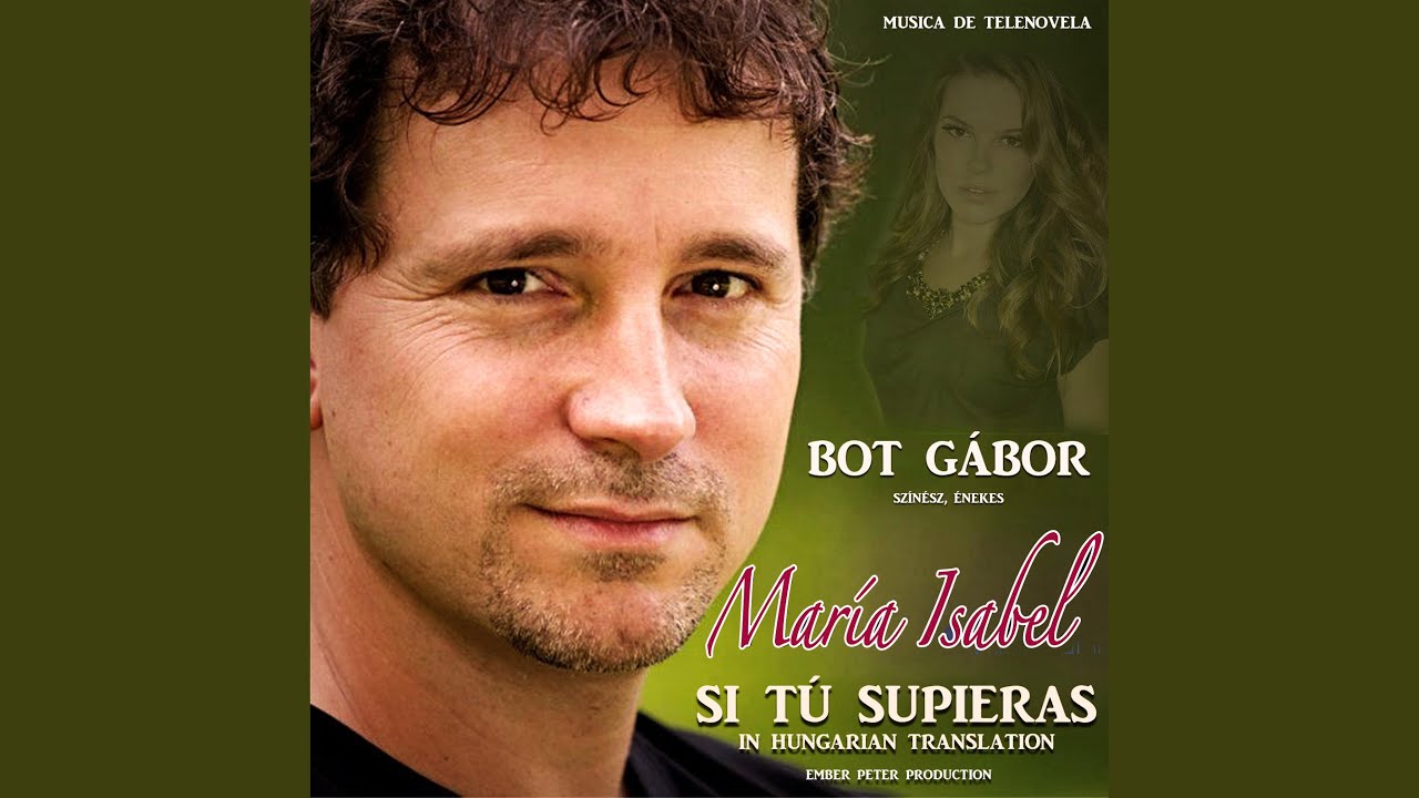 Si tú supieras / in hungarian translation / (feat. Bot Gábor)