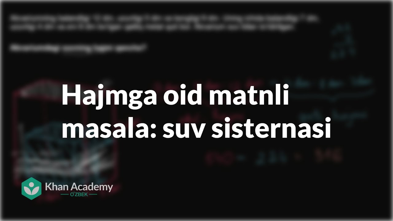 Hajmga oid matnli masala: suv sisternasi | Maʼlumotlarni oʻqish va izohlash | Boshlangʻich algebra