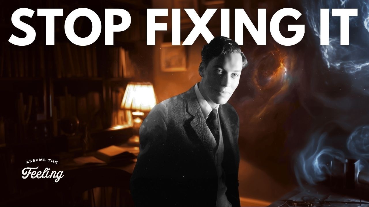 STOP FIXING IT &mdash; You&rsquo;re Re-Creating the Problem | Neville Goddard (Law of Assumption) Teaching