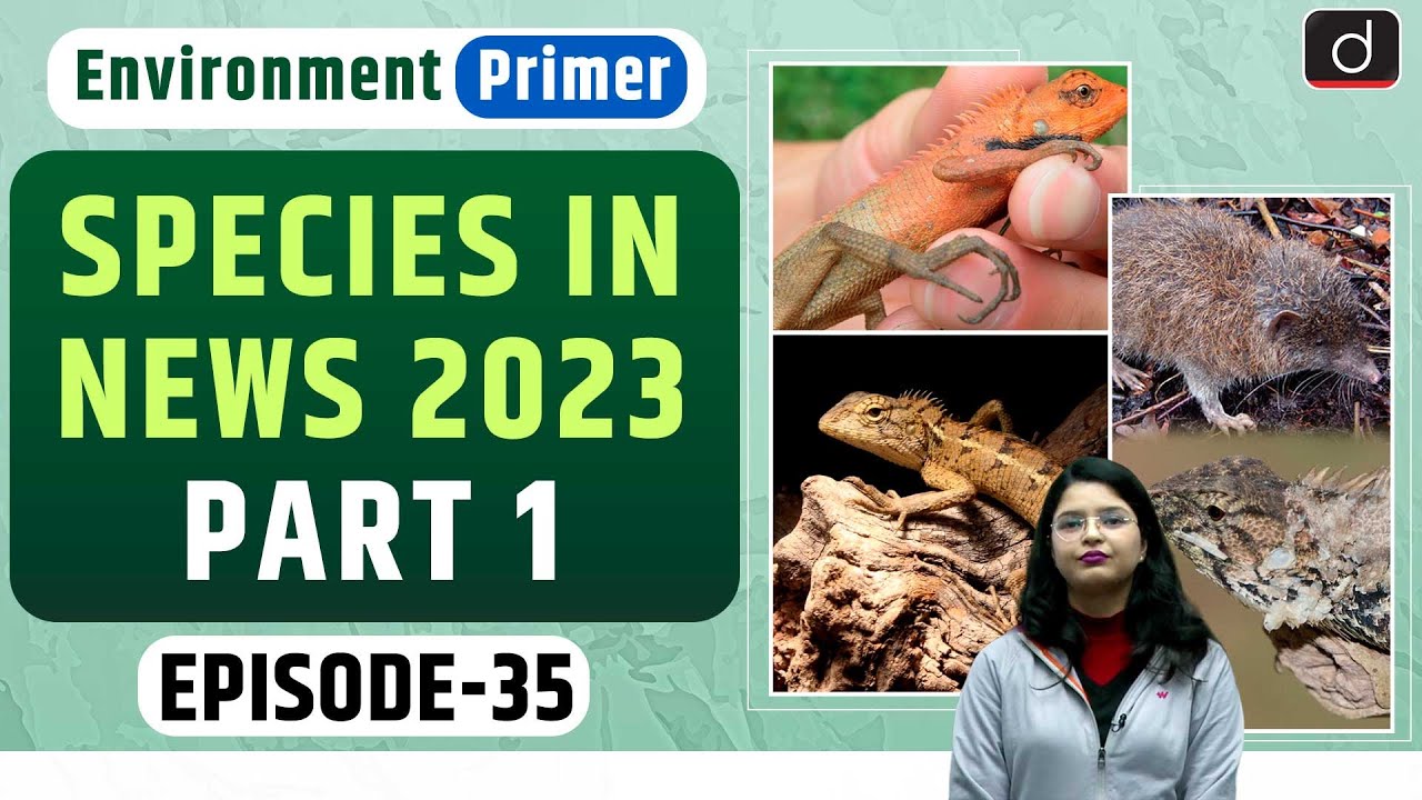 Newly Discovered Species  2023| Environment Primer | Drishti IAS English