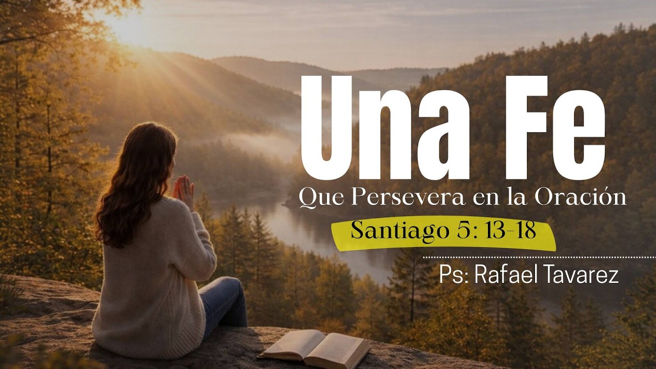 Servicio Dominical: Una Fe Que Persevera En La Oración.