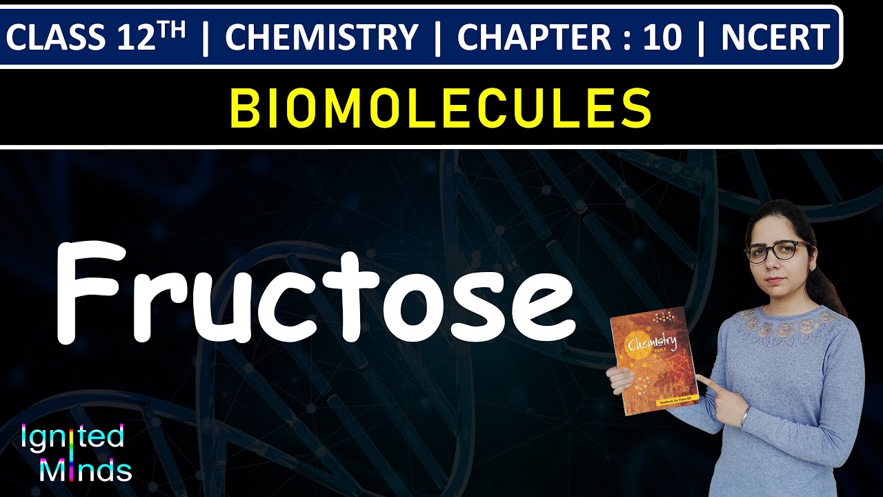 Class 12th Chemistry | Fructose | Chapter 10: Biomolecules | NCERT