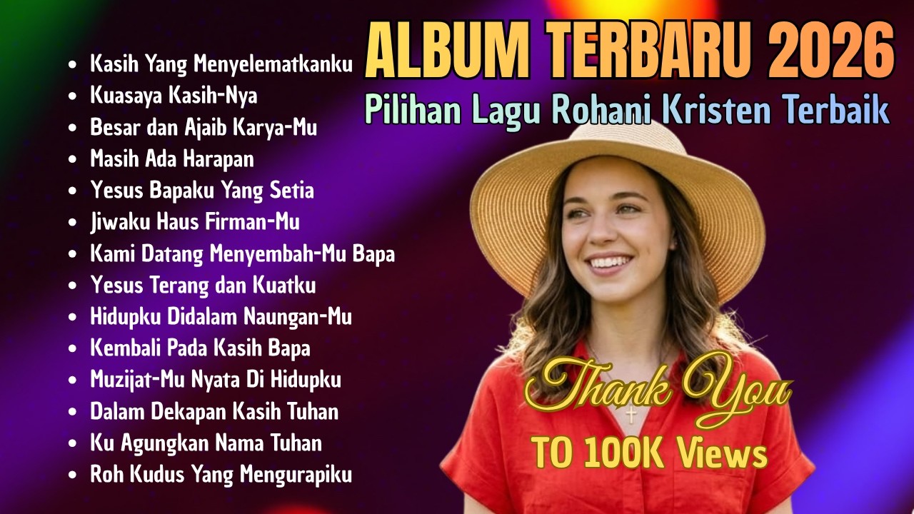 Album Lagu Rohani Kristen Terbaru 2026 | Pilihan Lagu Rohani Terbaik | Kasih Yang Menyelamatkanku