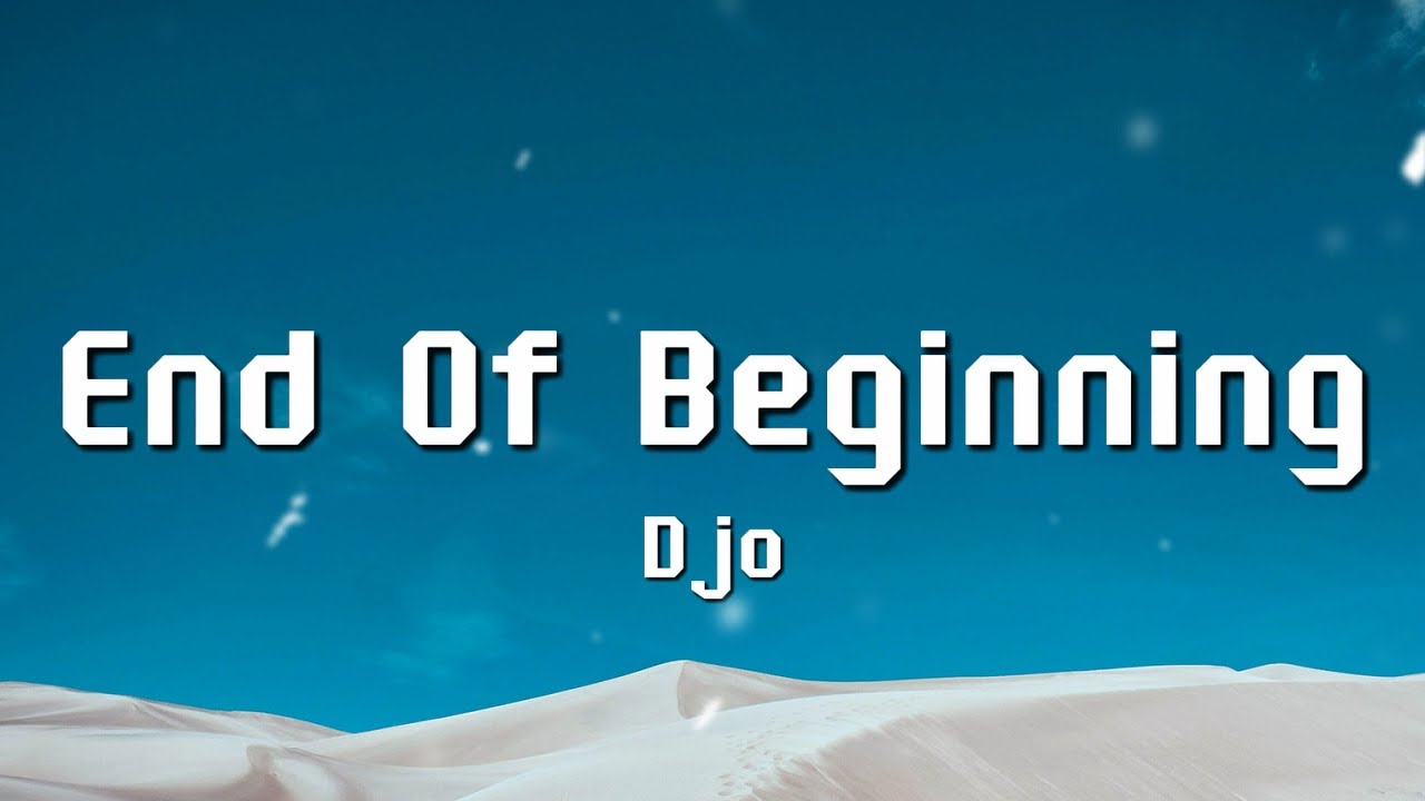 Djo - End Of Beginning (Lyrics)