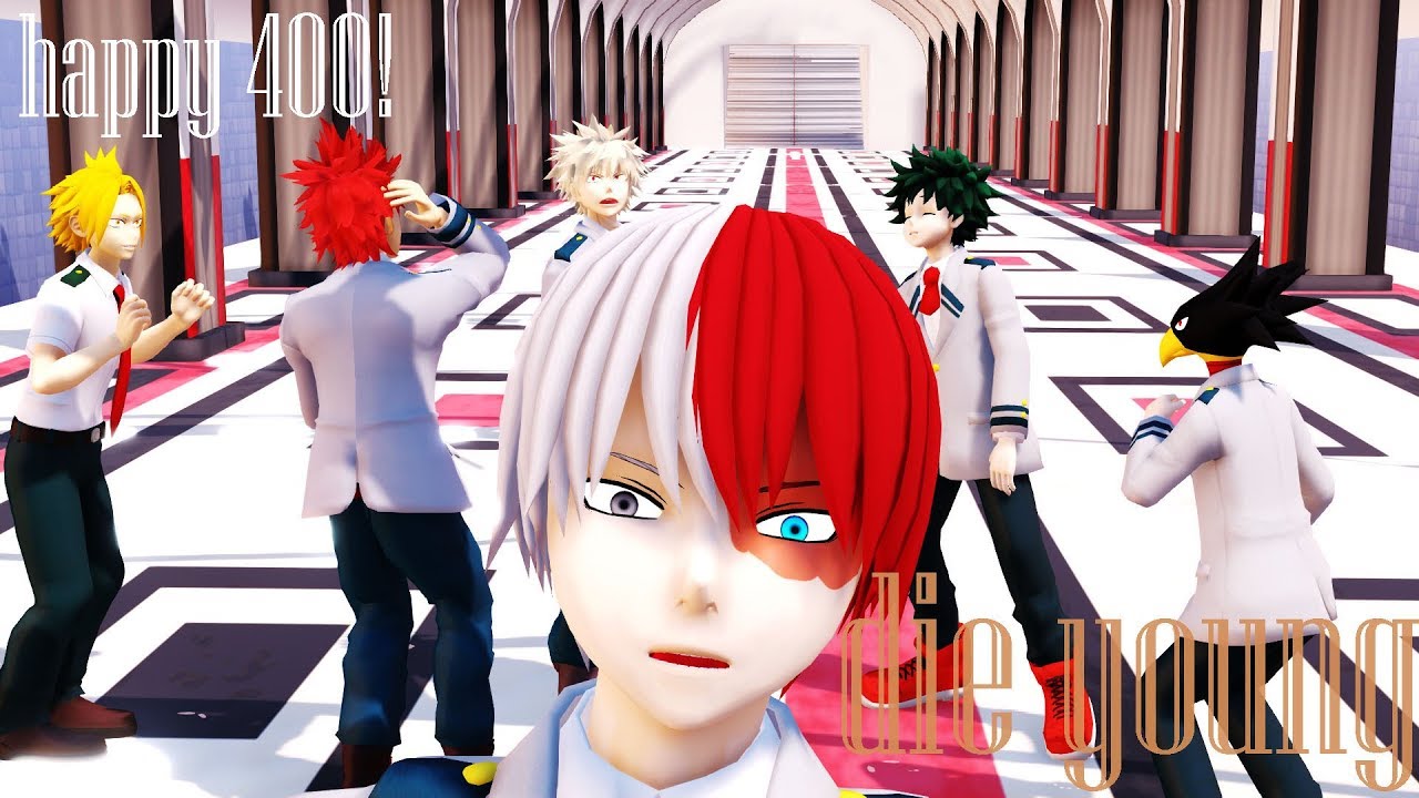 【MMD BNHA】『僕のヒーローアカデミア』CLASS 1-A | DIE YOUNG