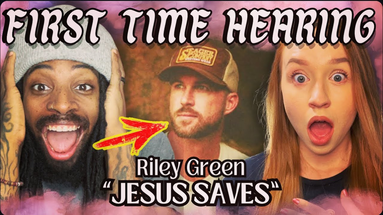 First Time Hearing | Riley Green - Jesus Saves Reaction