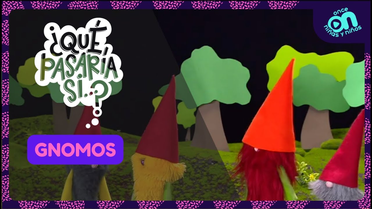 ¿Qué pasaría si...? Gnomos I Once Niñas y Niños
