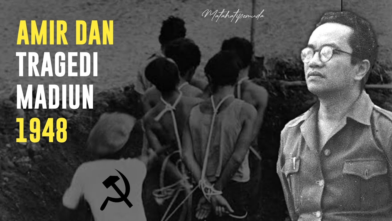 NASIB TRAGIS AMIR & TRAGEDI PKI MADIUN 1948 (Bagian Kedua) - Siapa Pelaku Sebenarnya?