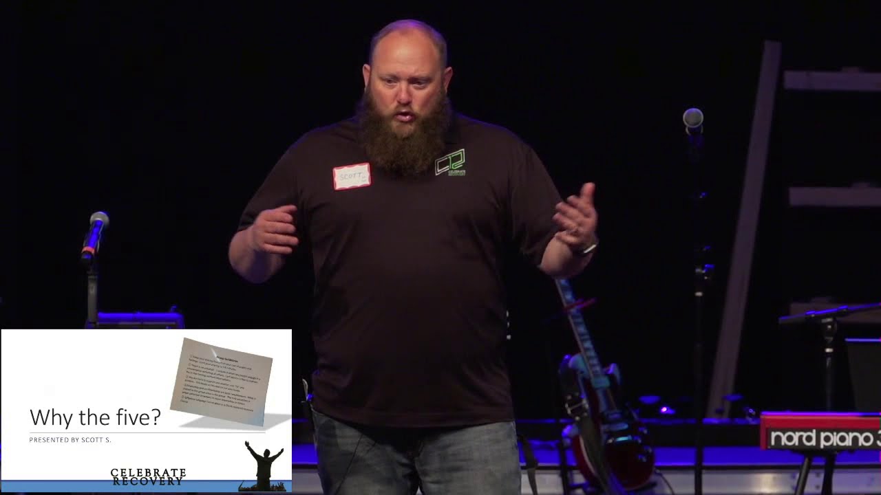 Celebrate Recovery: Why the Five? - Scott S.