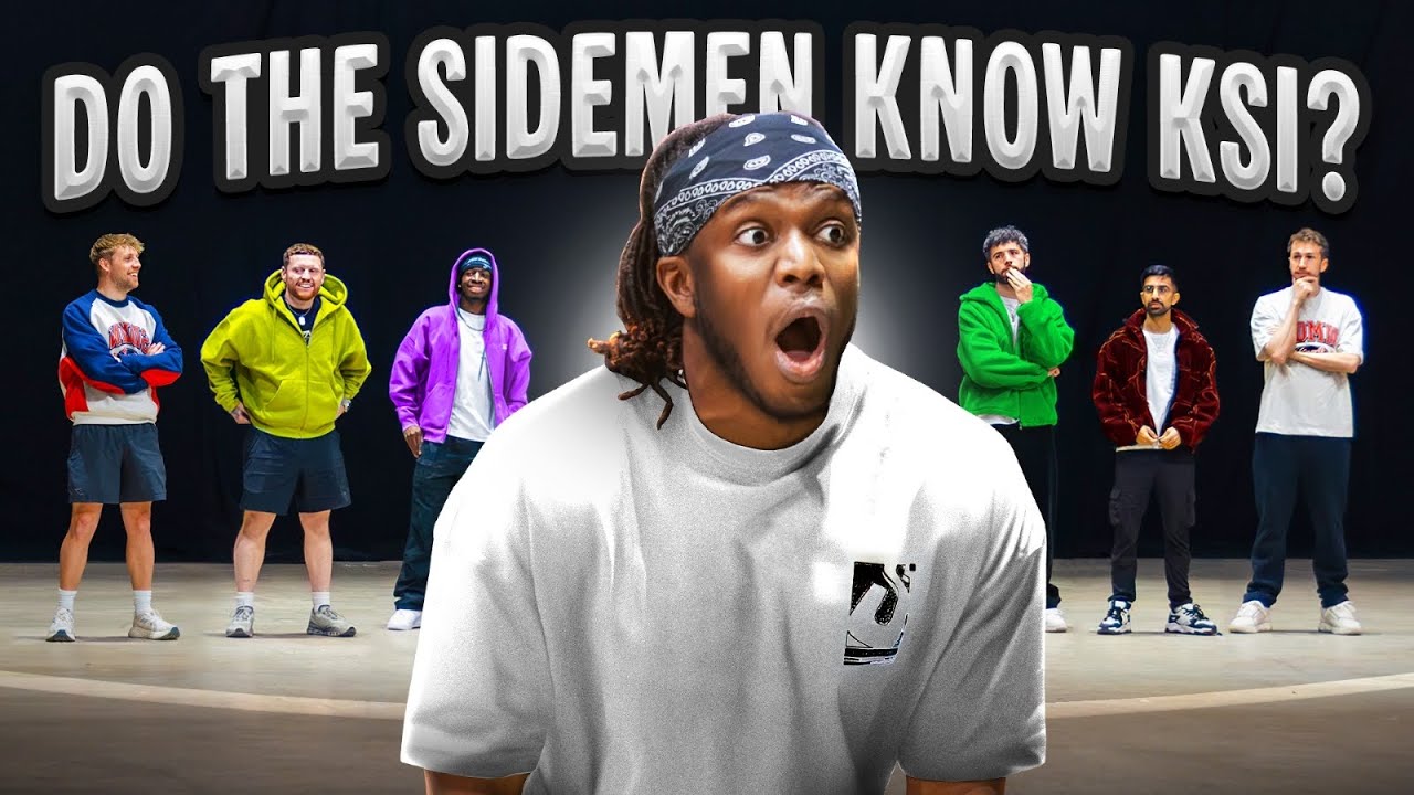 HOW WELL DO THE SIDEMEN KNOW KSI?