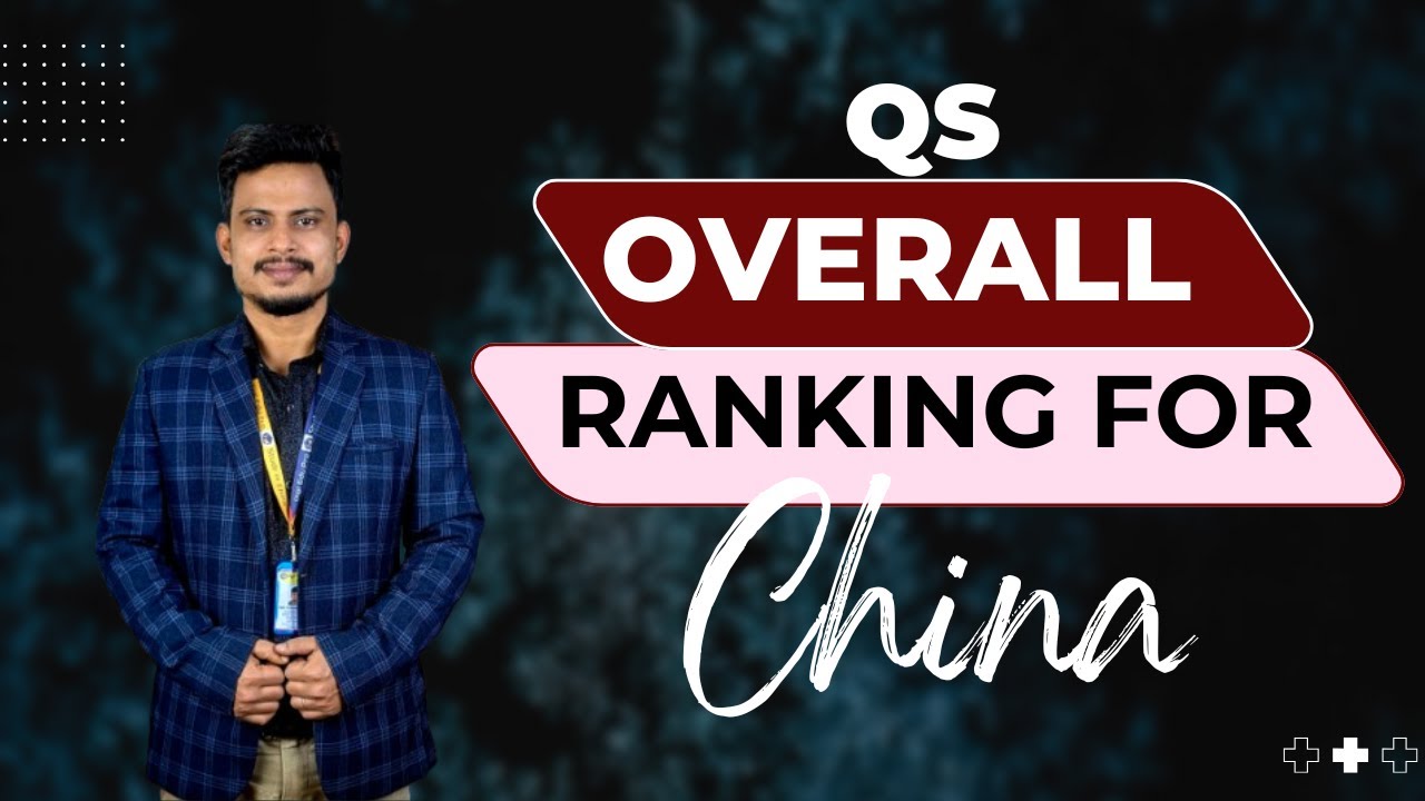 QS Overall University Ranking 2025 - China কেন দ্রুত global top এ উঠছে?