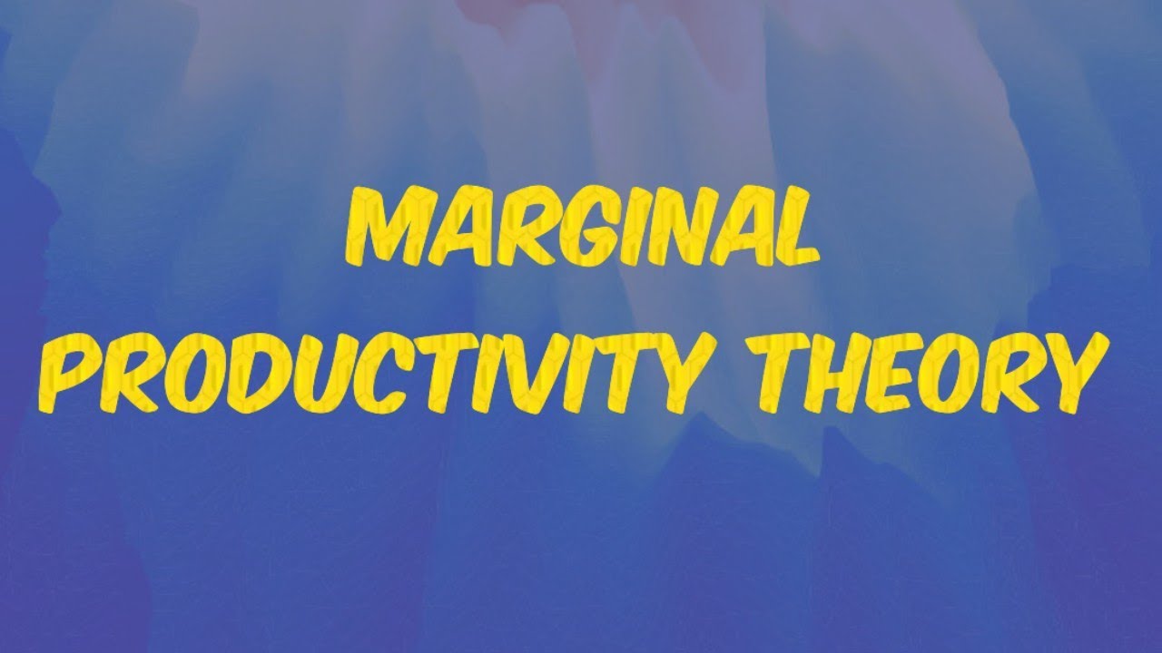 MARGINAL PRODUCTIVITY THEORY