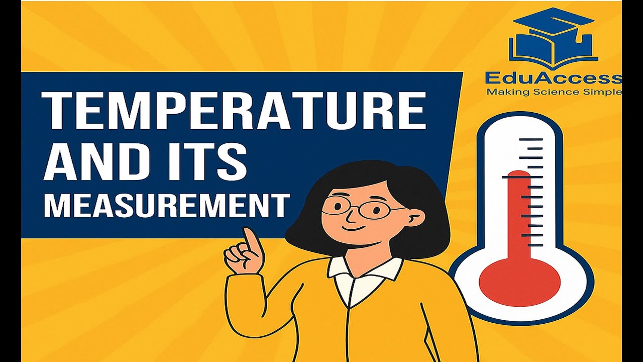 NCERT Class 6 Science | Chapter 7: Temperature and Its Measurement  part -1 | EduAccess