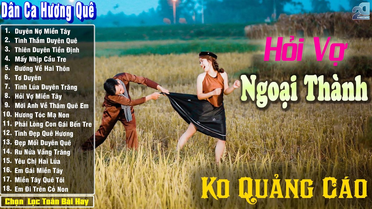 Nhạc Trữ Tình Dân Ca Quê Hương Miền Tây Hay ➤ Dân Ca Miền Tây Chọn Lọc  ➤ Hỏi Vợ Ngoại Thành