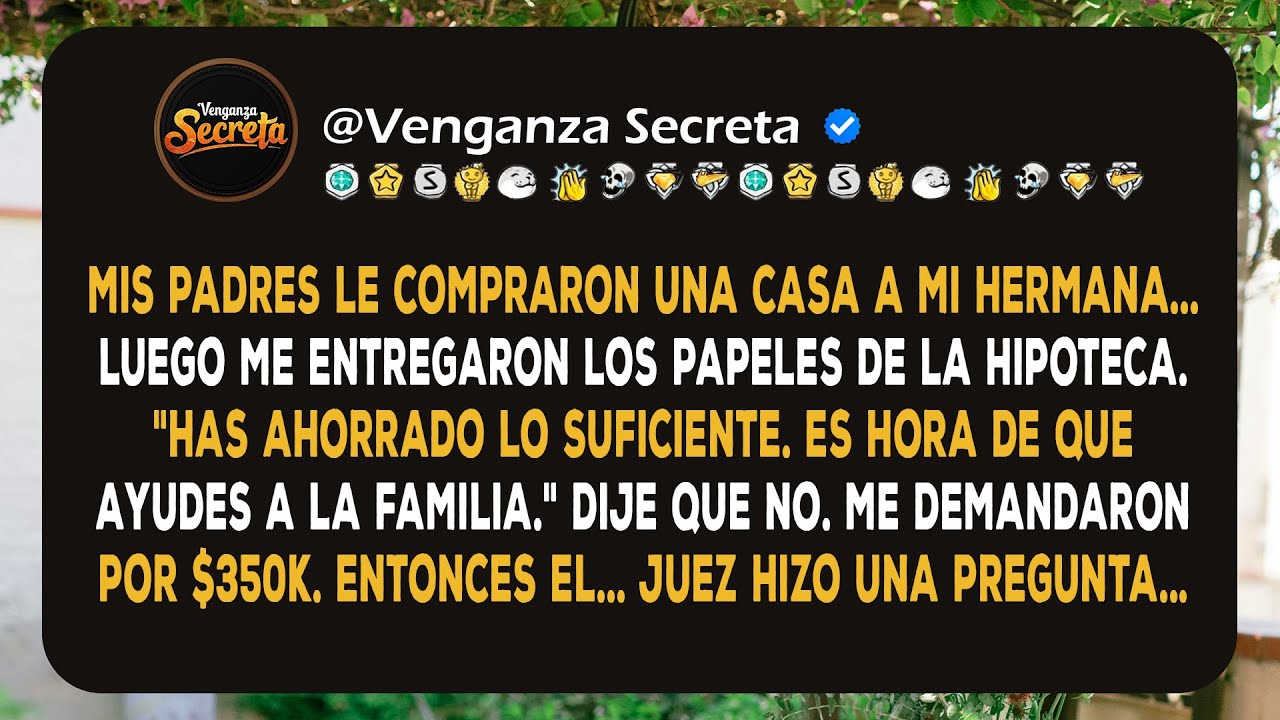Mis Padres Exigieron que Pagara la Hipoteca de mi Hermana. Cuando me Negué, me Demandaron por $390K.