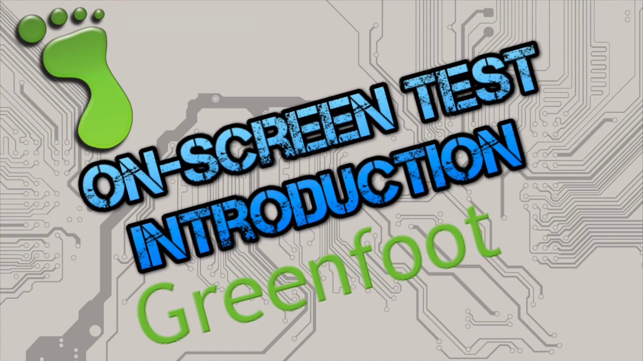 Greenfoot On-Screen Test Part 1 - Introduction