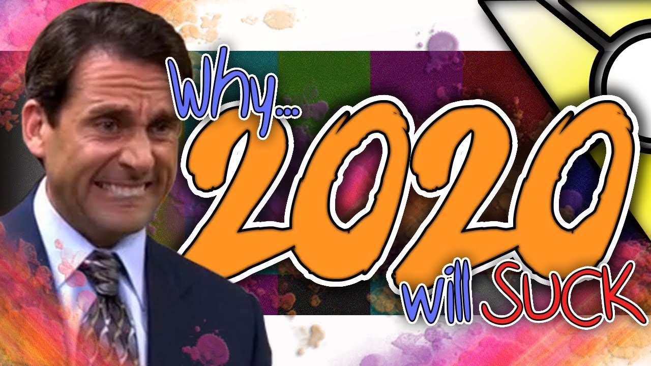 Why 2020 will suck...