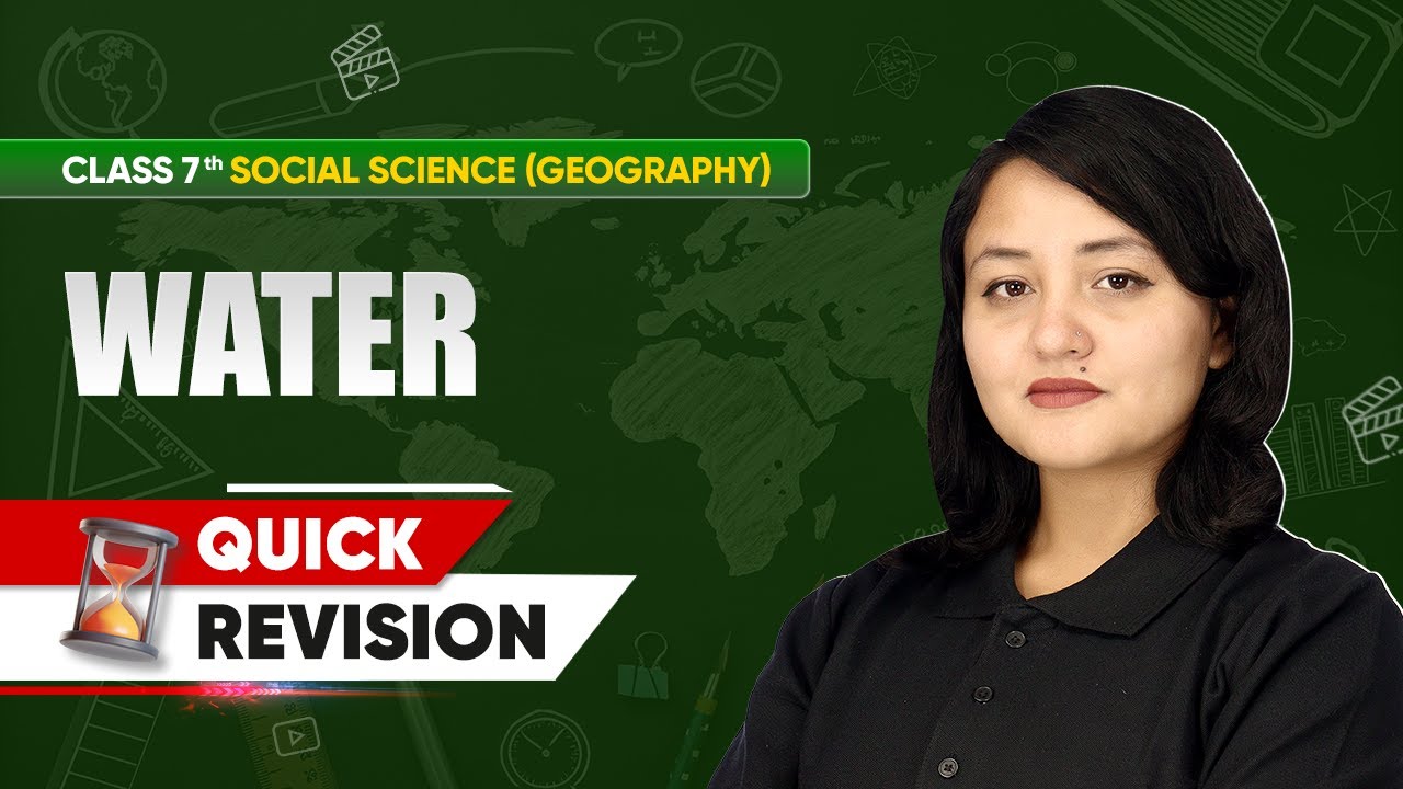 Class 7 Geography | Chapter-wise Quick Revision | Water Chapter 5