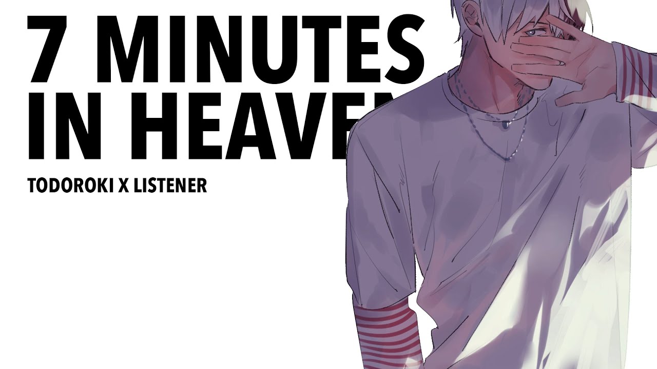 7 Minutes In Heaven 5K Special | Todoroki Shouto x Listener {BNHA ASMR Fanfiction Reading}