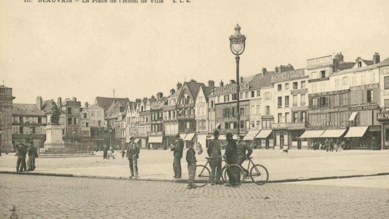 #001 – HISTOIRE DE BEAUVAIS - IMAGES D’EPOQUE : LA PLACE JEANNE HACHETTE