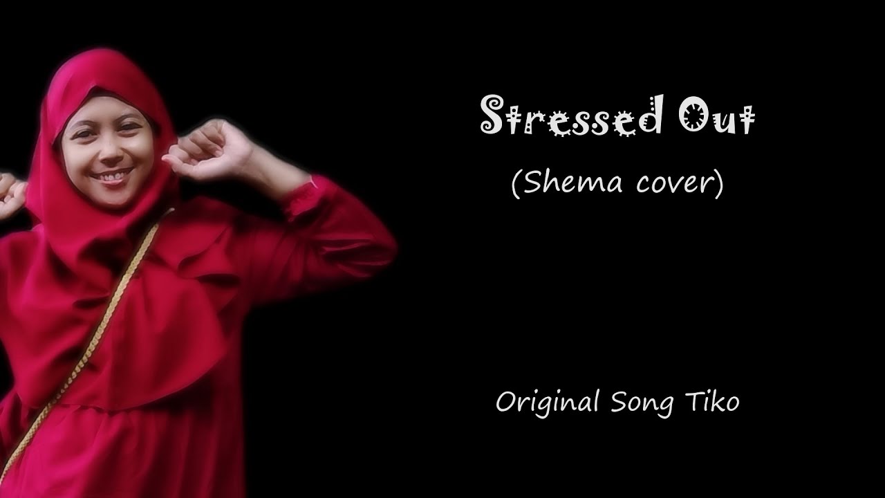 Shema - Stressed Out (lyrics) | Original song Tiko
