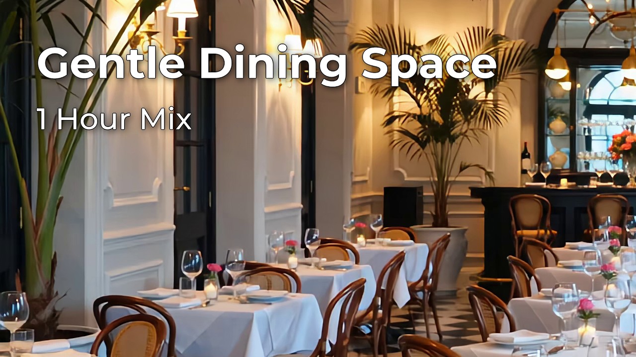 Quiet Luxury Restaurant Mix — Daytime Dining, Slow Rhythm