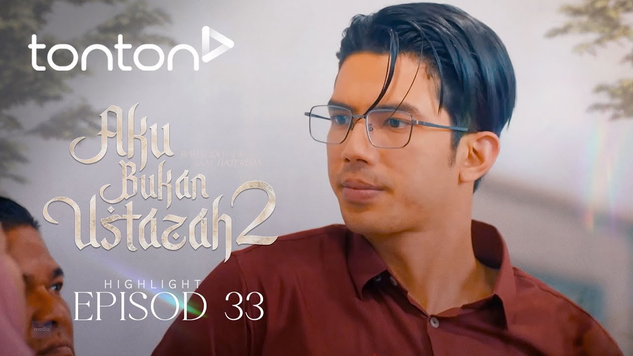 [HIGHLIGHT] Aku Bukan Ustazah 2 (2025): Episod 33 - Syafiq Dah Rogol Ivy? | Tonton