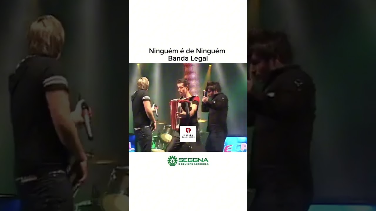 Ninguém é de Ninguém - Banda Legal 