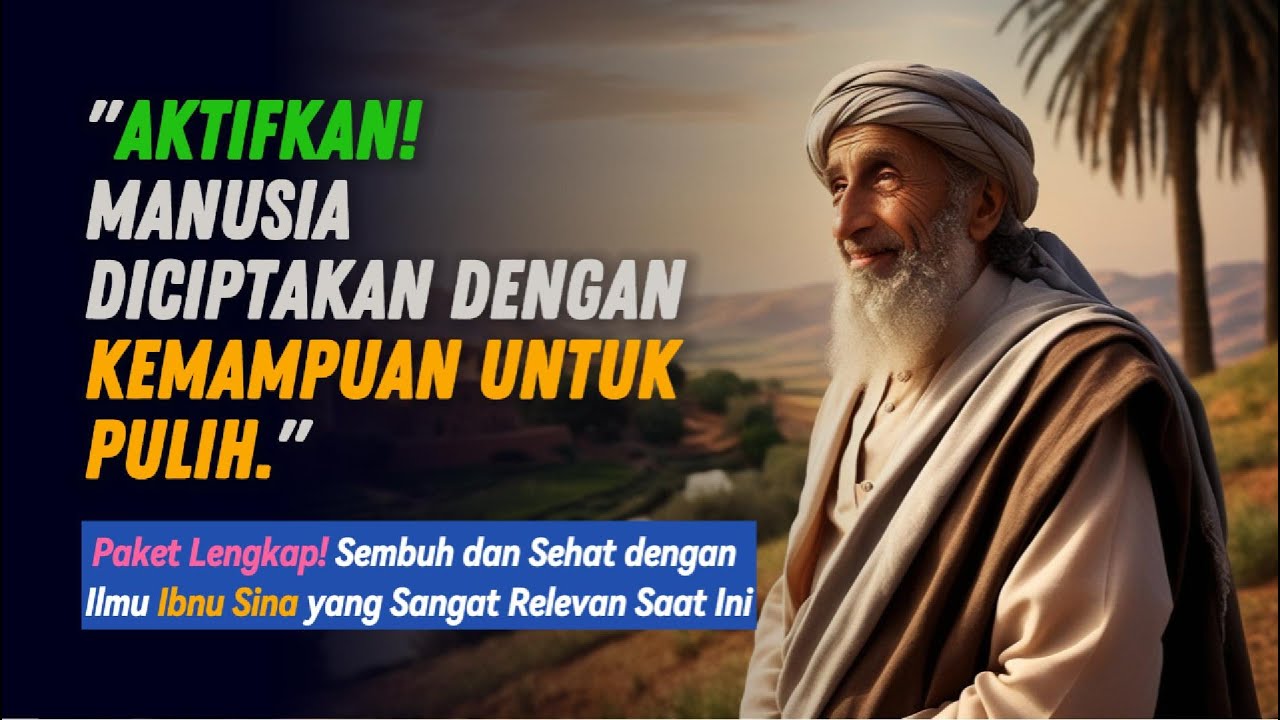 Tubuh Bisa Sembuh Sendiri Jika Ini Dipahami – Rahasia Sehat dan Sembuh Menurut Ibnu Sina