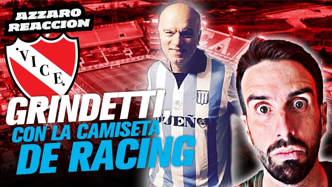 GRINDETTI, CON LA CAMISETA DE RACING / AZZARO REACCIÓN