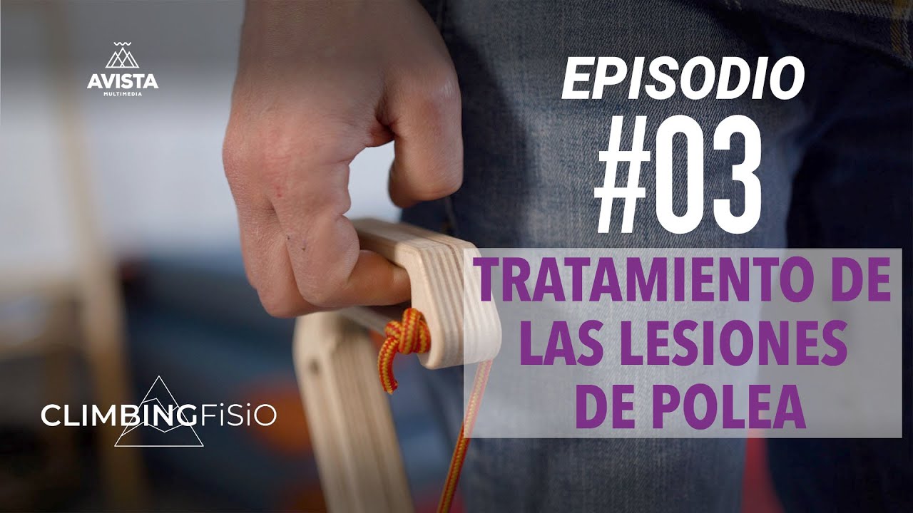 CLIMBINGFISIO EP 03 TRATAMIENTO DE LAS LESIONES DE POLEA