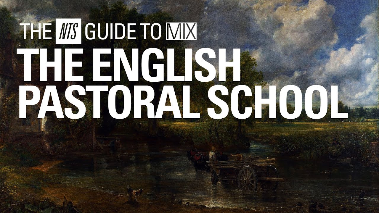 English Pastoral School Classical Mix【 THE NTS GUIDE TO… 】