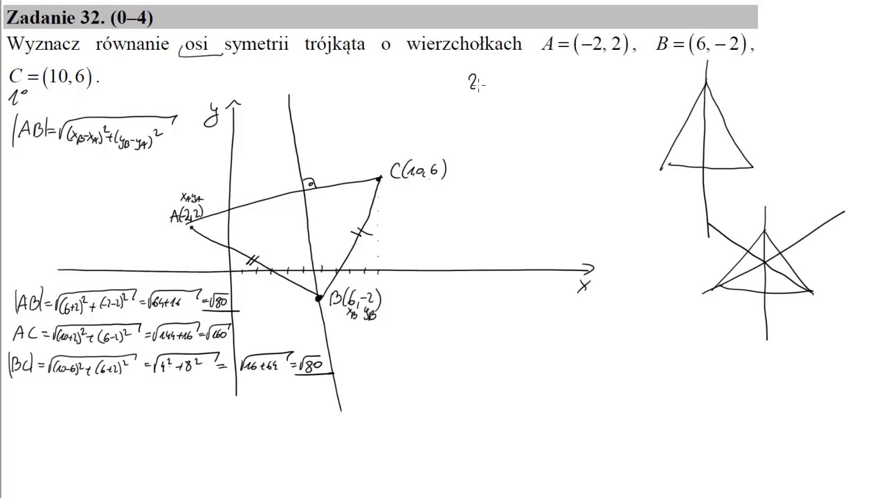 32 Wyznacz równanie osi symetrii trójkąta o wierzchołkach A=−2,2, B=6,−2, C=10,6